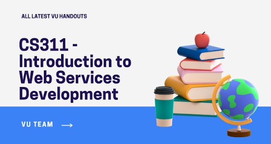 CS311 - Introduction to Web Services Development - Handouts