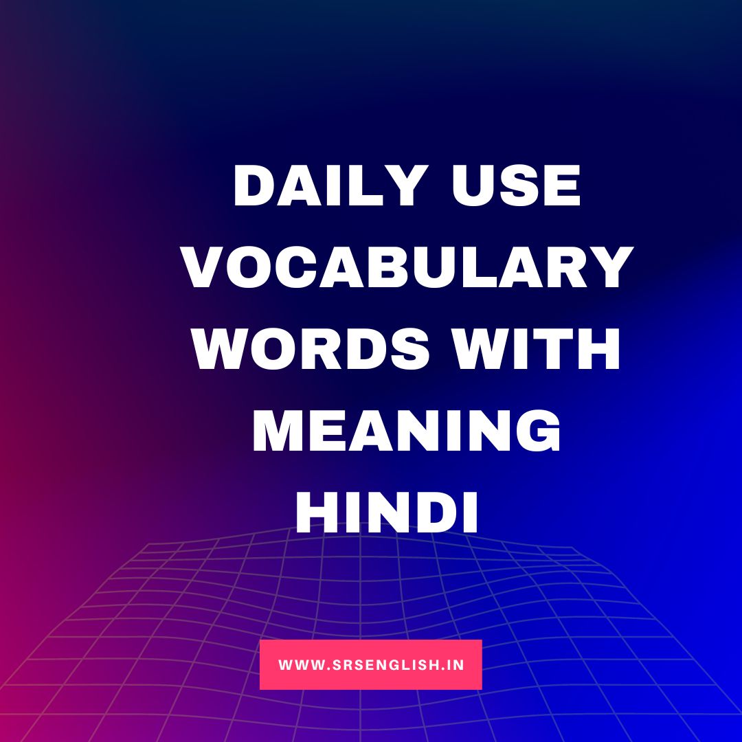 Daily Use English Words With Hindi Meaning | Daily Use Vocabulary Words With Meaning  Hindi  | Words Meaning English To Hindi Vocabulary