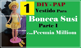 DIY - Roupa de Crochê Para a Susi Antiga Passo a Passo Com Pecunia MillioM