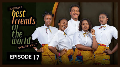 SERIES: Best Friends in the World Senior Year Episode 17 - DOWNLOAD & WATCH