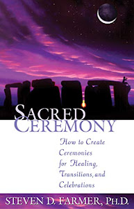 Sacred Ceremony: How to Create Ceremonies for Healing, Transitions, and Celebrations (English Edition)