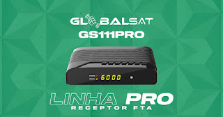 GLOBALSAT GS 111 PRO NOVA ATUALIZAÇÃO V1.24 - 30/11/2023