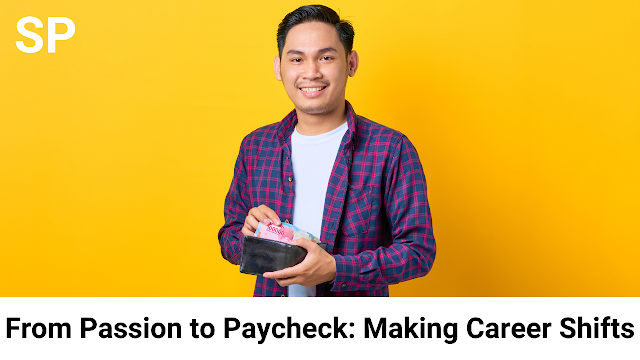From Passion to Paycheck: Making Career Shifts