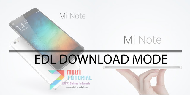 Kesulitan Masuk Mode Download EDL di Xiaomi Mi Note dan Mi Note PRO Ini Tutorial Cara Masuknya 100% Berhasil