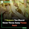 7 Reasons You Should Never Throw Away Potato Peels