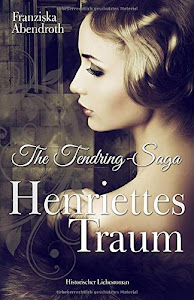 The Tendring-Saga: Henriettes Traum