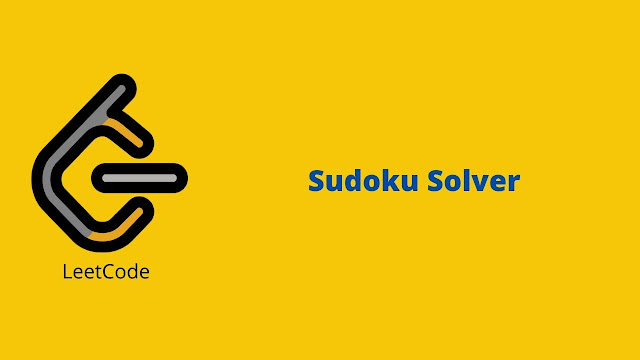 Leetcode Sudoku Solver problem solution