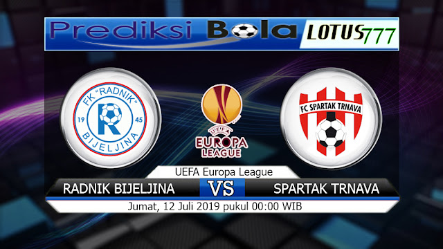 PREDIKSI RADNIK BIJELJINA VS SPARTAK TRNAVA JUMAT 12 JULI 2019