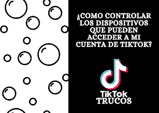 Cómo controlar el acceso de otros dispositivos en TikTok