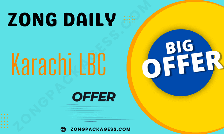 Zong Daily Karachi LBC Offer Price, Code Details