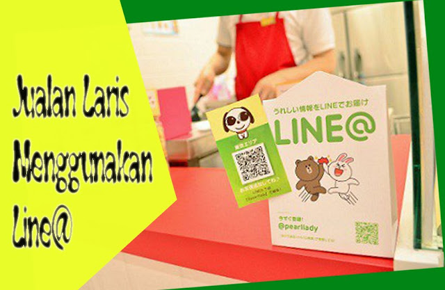 Fitur Pemberitahuan Line@, Mempermudah Jualan Ikuti Tutorial Nya