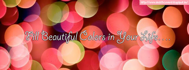 Beautiful Colors In Life FB Cover