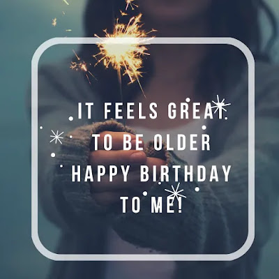 100 Heartfelt Happy Birthday To Me Quotes For Myself Of 21 100 Heartfelt Happy Birthday To Me Quotes For Myself Of 21