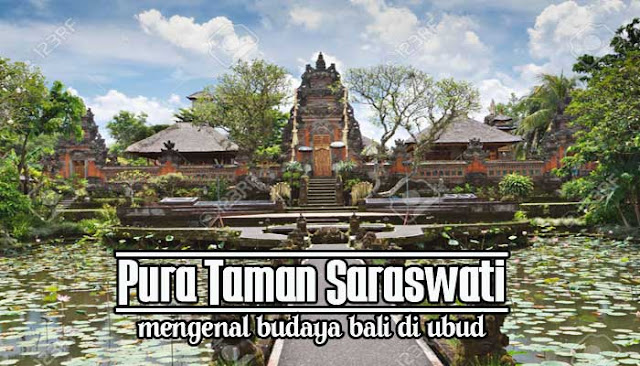 Pura Taman Saraswati, Mengenal Budaya Bali Di Ubud