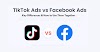 TikTok Ads vs Facebook Ads: Key Differences & How to Use Them Together