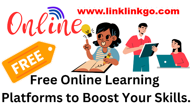 Free Online Learning Platforms to Boost Your Skills, Online learning,Free online courses,Skill development,Learning resources,Skill acquisition,Self-improvement,Online education,Free skill-building,Learning platforms,Language learning,Lifelonglearning,Creative skills,Child education,Senior learning,Top universities online courses,Free education options