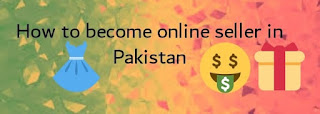 Become Online seller in Pakistan