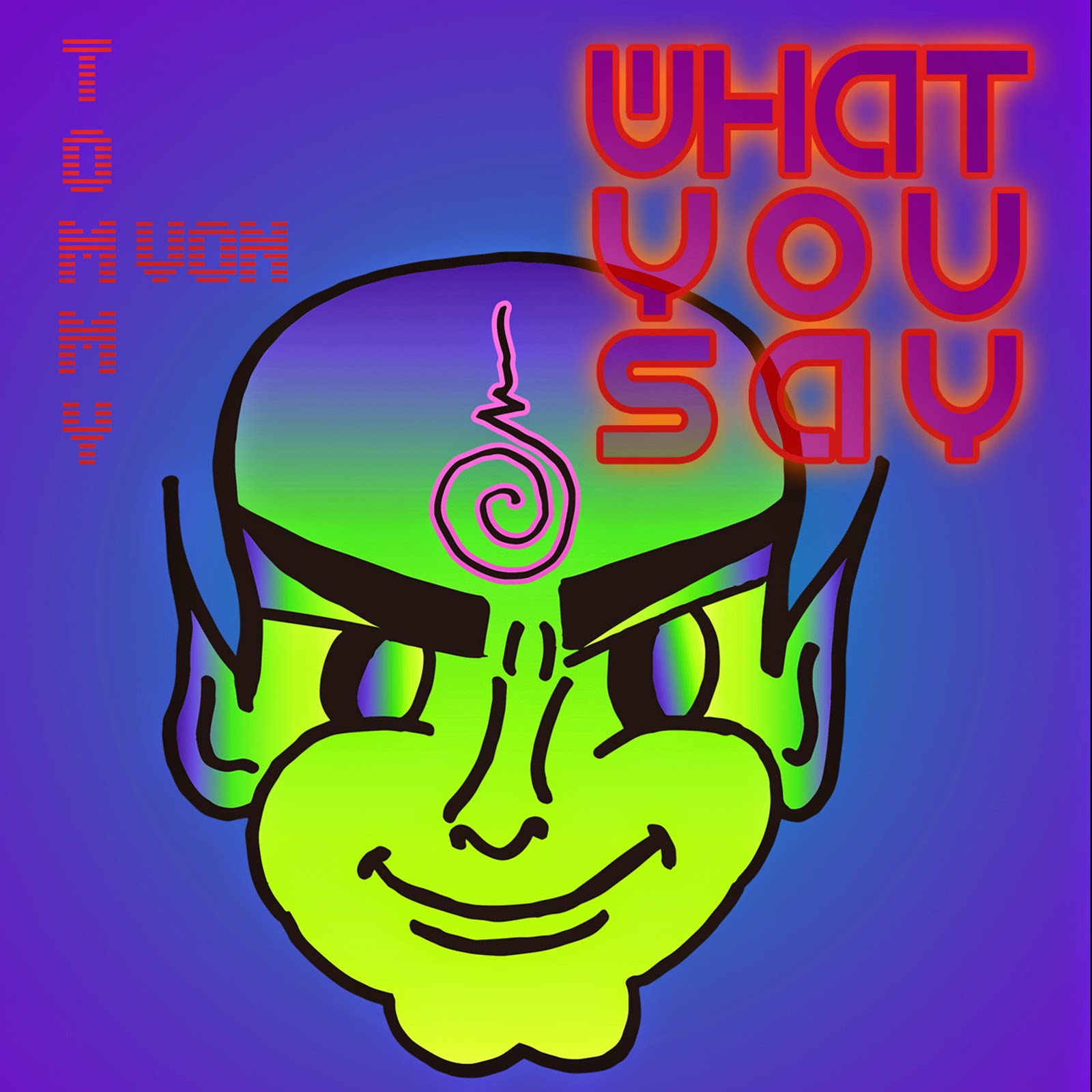 What You Say by Tommy Von