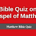 Bible Quiz Questions and Answers from the Gospel of Matthew (Multiple Choice Questions)