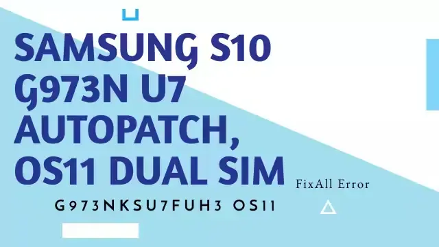 G973N U7 AutoPatch Firmware,