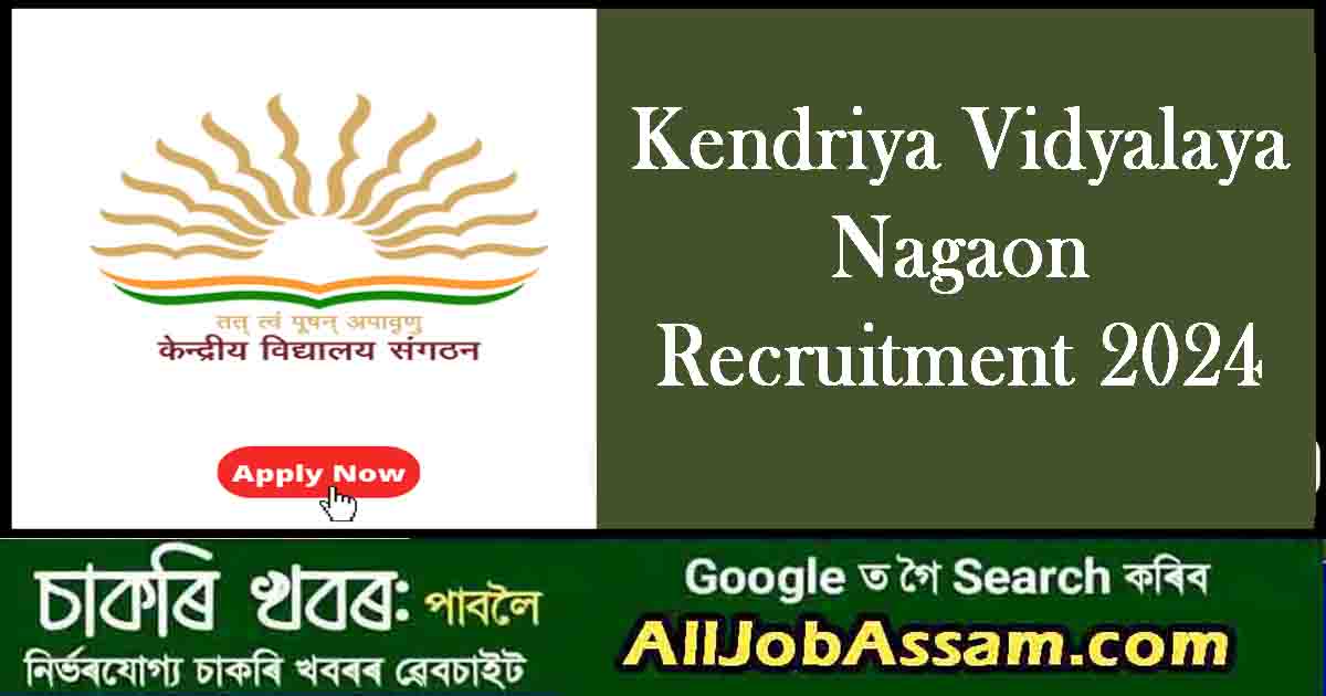 Kendriya Vidyalaya Nagaon Recruitment 2024