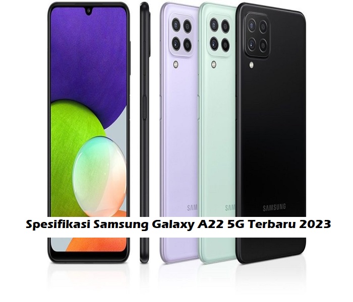 Spesifikasi Samsung Galaxy A22 5G Terbaru 2023