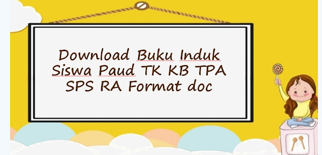 Download Buku Induk Siswa Paud TK KB TPA SPS RA Format doc