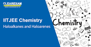 IIT JEE Chemistry Haloalkanes and Haloarenes