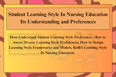 Student Learning Style In Nursing Education Its Understanding and Preferences