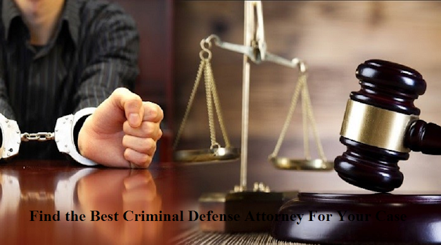 Find the Best Criminal Defense Attorney For Your Case