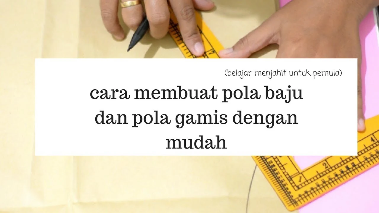 Tutorial Cara Membuat Pola Dasar Baju Dan Pola Gamis Sangat Mudah Cocok Untuk Pemula - Cara membuat pola baju gamis sederhana