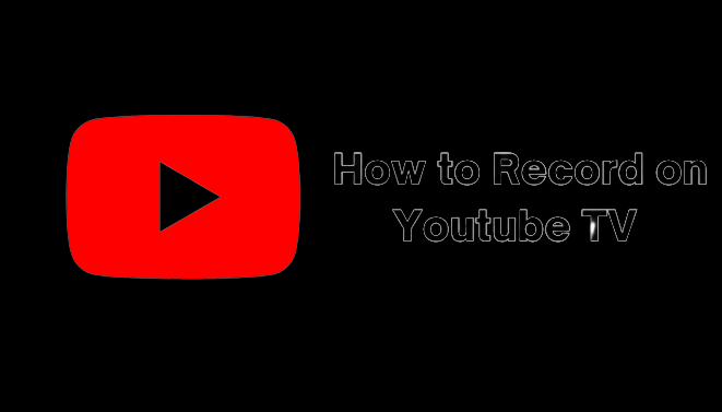 How to Record TV Shows on YouTube TV