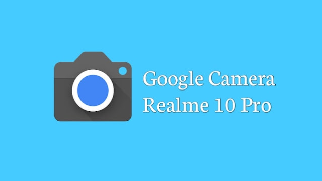 Download Google Camera Realme 10 Pro