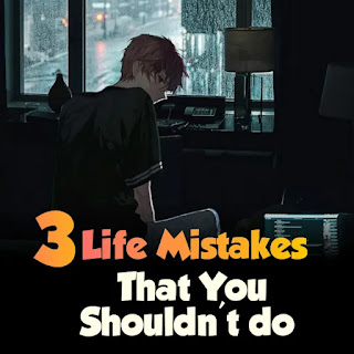 3 Mistakes that I have done ( You shouldn't )