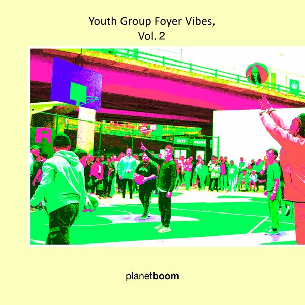 planetboom – Youth Group Foyer Vibes, (Vol.2) 2023