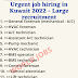 Urgent job hiring in Kuwait 2022 - Large recruitment