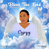 MUSIC: Cypzy -  Bless The Lord (10,000 Reasons) A song dedicated to his late mother.