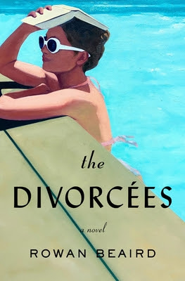 book cover of historical fiction novel The Divorcees by Rowan Beaird
