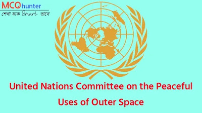 United Nations Committee on the Peaceful Uses of Outer Space - MCQ hunter