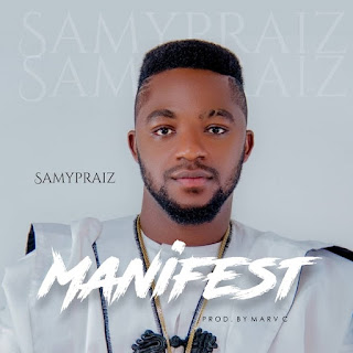 Lyrics: Manifest By Samypraiz