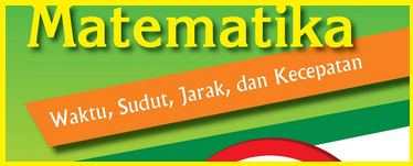 Soal UH Baru Matematika Kelas 5 Semester 1 Bab Pengukuran Waktu, Sudut, Jarak, dan Kecepatan 