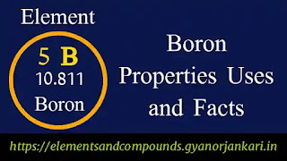 What-is-Boron, Properties-of-Boron, uses-of-Boron, details-on-Boron, facts-about-Boron, Boron-characteristics, Boron,