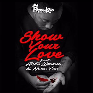 Pappy Kojo ft. Akiti WroWro - Nana Yaa Show Your Love (Prod. by Guiltybeat)