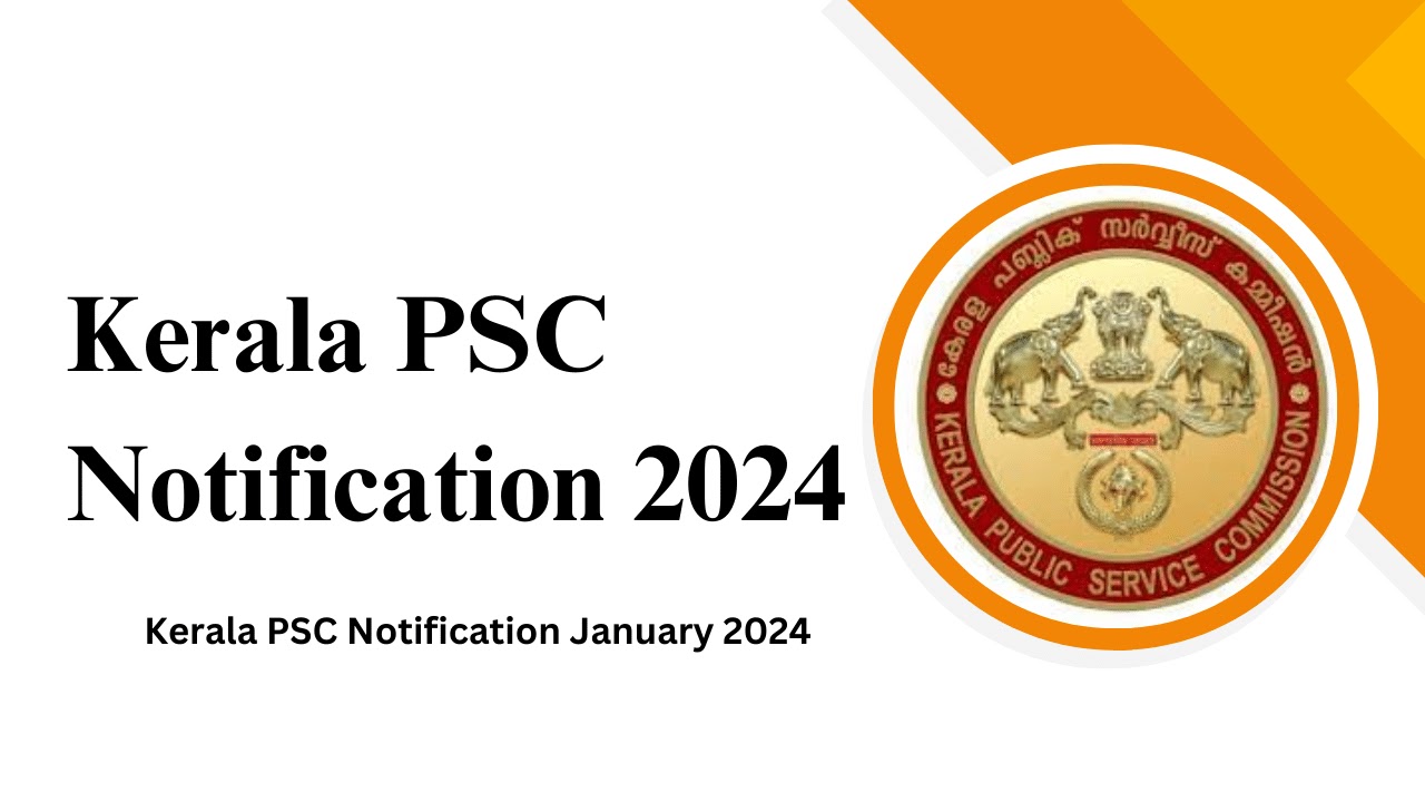Kerala PSC Notification 2024 Kerala PSC Notification January 2024 PDF