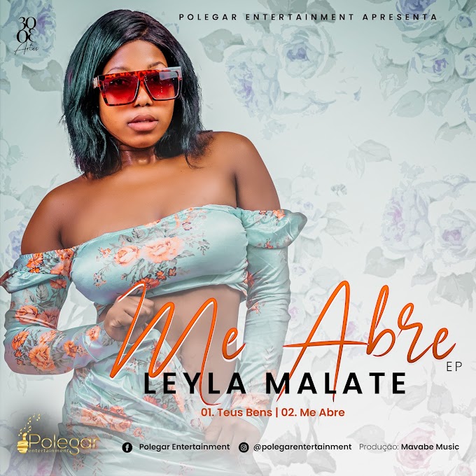 Leyla Malate - Teus Bens | Baixar 2021 | Moz Arte Music