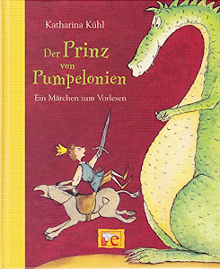 Der Prinz von Pumpelonien: Ein Märchen zum Vorlesen