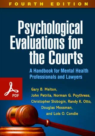 Authors: Gary B. Melton; John Petrila; Norman G. Poythress; Christopher Slobogin; Randy K. Otto; Douglas Mossman; Lois O. Condie (Author) File Size: 11 MB Format: PDF Paperback: 1193 pages Publisher: The Guilford Press; Fourth edition (December 22, 2017) Language: English ISBN-10: 1462532667 ISBN-13: 978-1462532667 Download Psychological Evaluations for the Courts: A Handbook for Mental Health Professionals and Lawyers Fourth Edition PDF – EBook Psychiatry,  Medical Books,  Psychology & Counseling, Politics & Social Sciences,  Law,  Forensic Science,  Psychology,  Criminal Law,  Social Sciences,