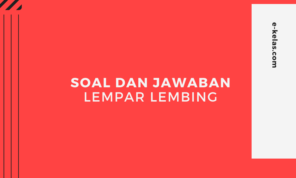 soal penjas pilihan ganda atau essay lempar lembing dan jawabannya