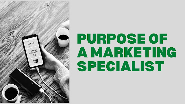 Purpose of a Marketing Specialist
