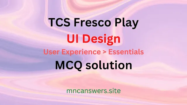 UI Design MCQ solution | TCS Fresco Play